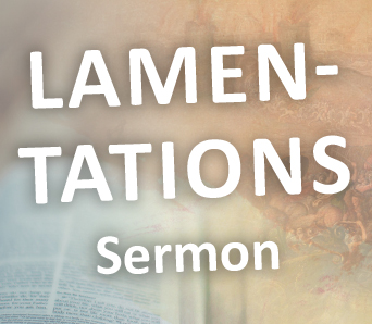 Sermon – Lamentations 4